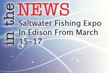 SALTWATER FISHING EXPO, RAHWAY & THE ORIGINAL PLUG SHOW - The Fisherman